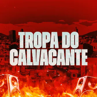 Tropa do Cavalcante by Mc Cavalcante Zs