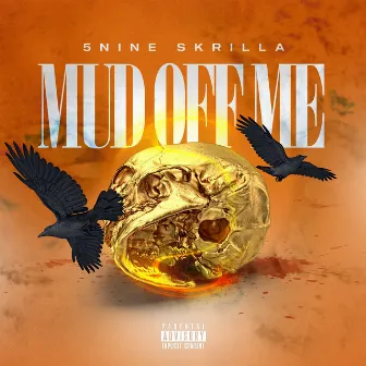 Mud off Me by 5nine Skrilla