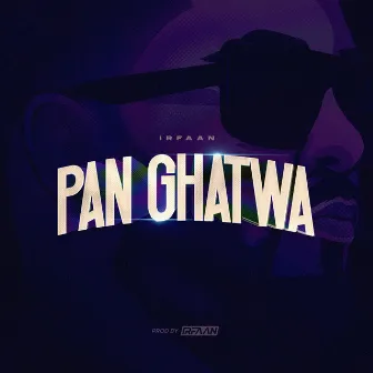 Pan Ghatwa by IRFAAN