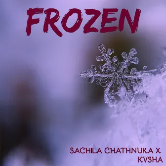 Frozen by Sachila Chathnuka