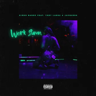 Work Sumn (feat. Tory Lanez and Jacquees) by Kirko Bangz