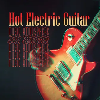 Hot Electric Guitar Music Atmosphere: Soft Sexy Jazz Music, Chill Lounge Erotic Music Soundscapes by Sexting Jazz Music