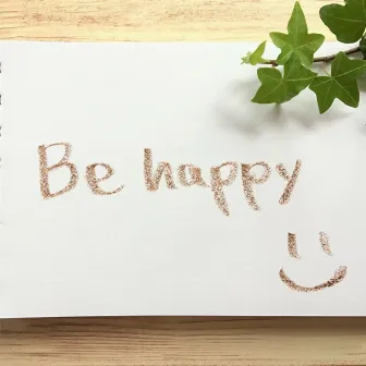 Be happy by IM