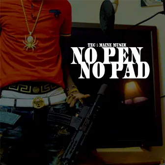 No Pen No Pad by TEC & Maine Musik