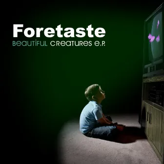 Beautiful Creatures E.P. by Foretaste