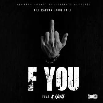 F You by The Rapper John Paul