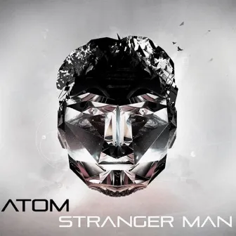 Stranger Man by ATOM