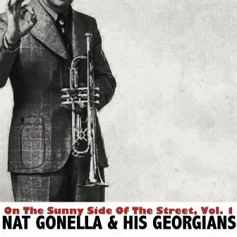 On the Sunny Side of the Street, Vol. 1 by Nat Gonella And His Georgians