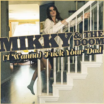 (I Wanna) Fuck Your Dad [Live] by MIKKY & THE DOOM