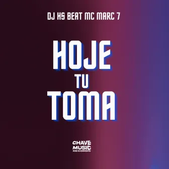 Hoje Tu Toma by MC MARC 7