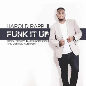 Funk It Up by Harold Rapp III