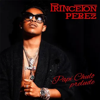 Papi Chulo Prelude by Princeton Perez