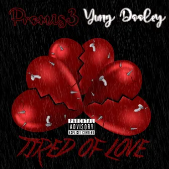 Tired Of Love by Yung Dooley