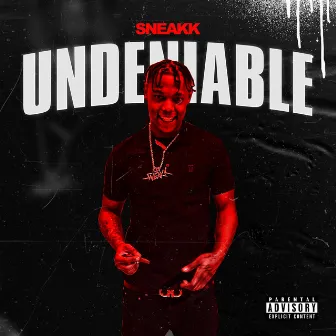 Thizz Nation Presents: Undeniable by Sneakk