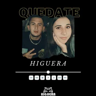 Quedate by Higuera Oficial