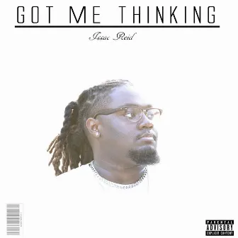 Got Me Thinking by Issac Reid