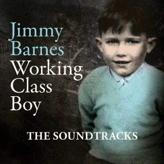 Working Class Boy (The Soundtracks) by Jimmy Barnes