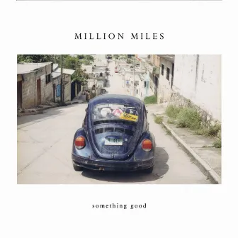 Something Good by Million Miles