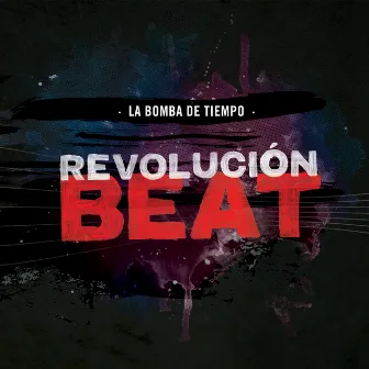 Revolución Beat by La Bomba de Tiempo