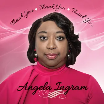 Thank You Thank You Thank You by Angela Ingram