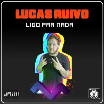 Ligo pra Nada by Lucas Ruivo