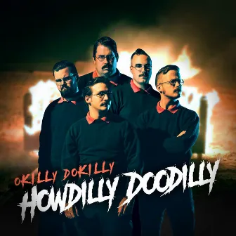 Howdilly Doodilly by Okilly Dokilly