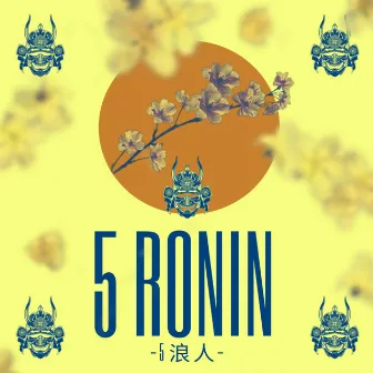 5 Ronin by MOStreet Legend