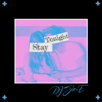 Stay Tonight by DJ Scott-E