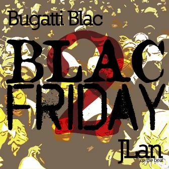 Blac Friday 2 by Bugatti Blac