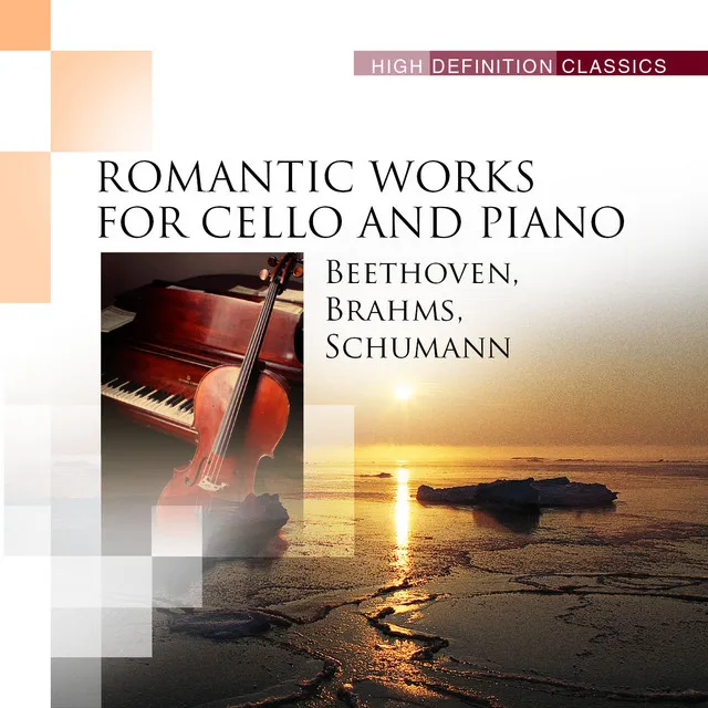 Beethoven, Brahms, Schumann: Romantic Works for Cello and Piano