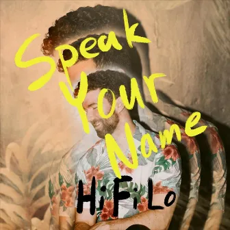 Speak Your Name by Hifilo