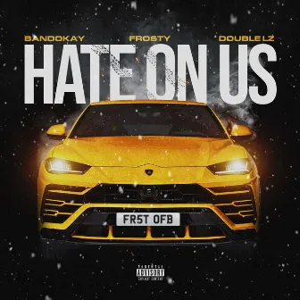 Hate On Us (feat. OFB, Bandokay & Double Lz) by Bandokay