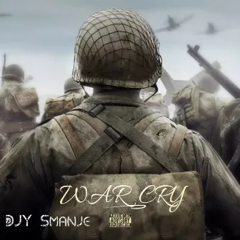 War Cry by DJY Smanje