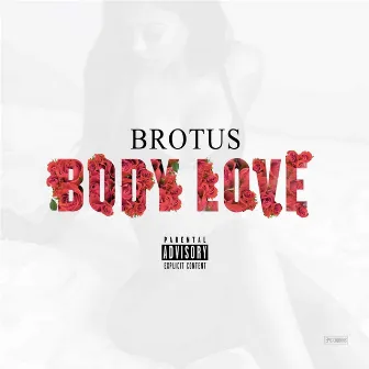 Body Love by Brotus