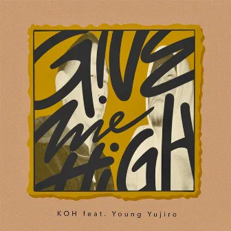 Give Me High (feat. Young Yujiro) by KOH