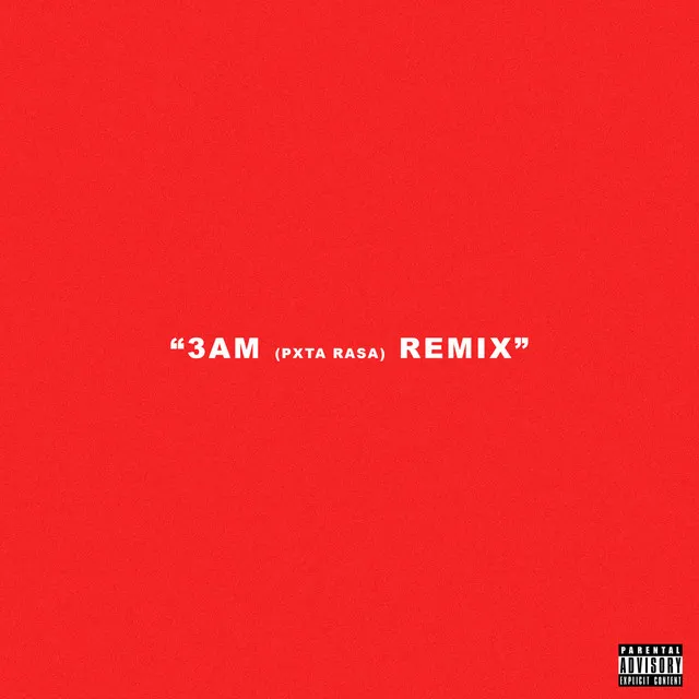 3AM (PXT4 RASA) - Remix