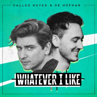 Whatever I Like by Called Meyer