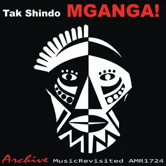 Mganga! The Primitive Sounds of Tak Shindo by Tak Shindo