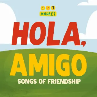 Hola, Amigo: Songs of Friendship by 123 Andrés