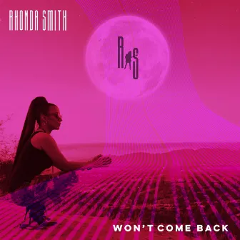 Won't Come Back by Rhonda Smith