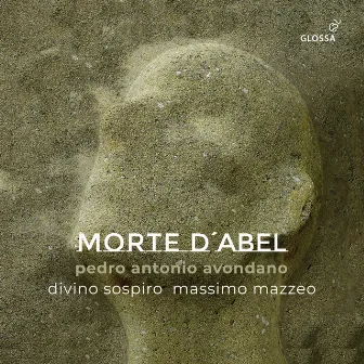 Avondano: La morte d'Abel by Divino Sospiro