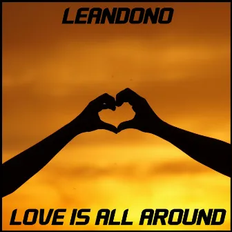 Love Is All Around by Leandono