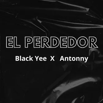 EL PERDEDOR by Black-Yee