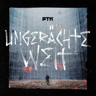 Ungerächte Welt by PTK