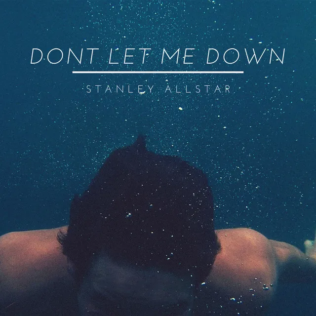 Don't Let Me Down