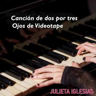 Canción de Dos por Tres / Ojos de Videotape by Julieta Iglesias