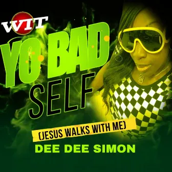 Yo Bad Self by Dee Dee Simon