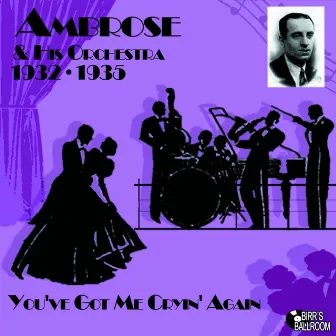 You've Got Me Cryin' Again by Ambrose Orchestra