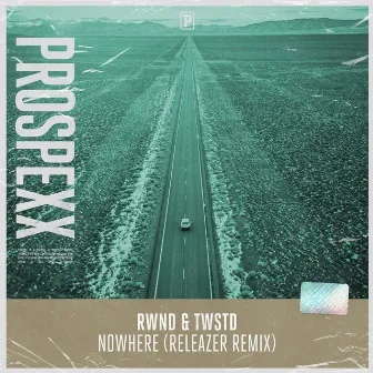 Nowhere (Releazer Remix) by RWND