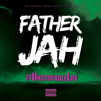 #Unstopablelife by Father Jah